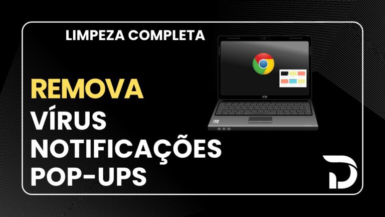 Como Remover Vírus do Chrome Eficazmente
