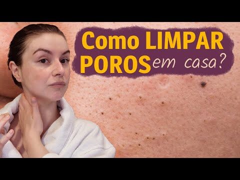 Como Limpar os Poros do Rosto Eficazmente